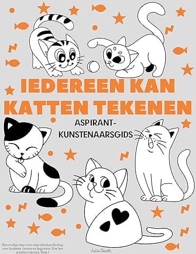 Iedereen kan katten tekenen: Eenvoudige stap-voor-stap tekenhandleiding voor kinderen, tieners en beginners. Hoe leer je katten tekenen. Boek 1
