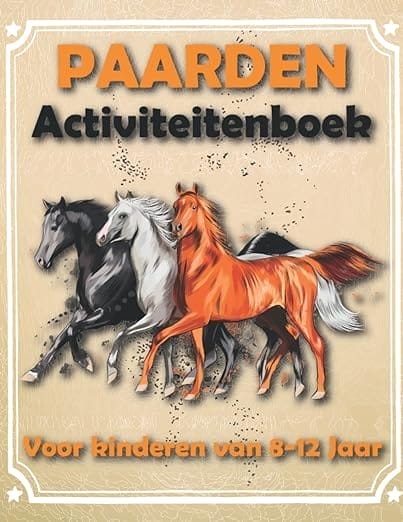 Paarden Activiteitenboek Voor Kinderen Van 8-12 Jaar: Paarden Kleurplaten, Doolhoven, Van punt tot punt, Sudoku en meer !