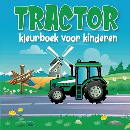Tractor Kleurboek Voor Kinderen Van 1-6 Jaar: Een Leuk En Leerzaam Kleurboek Voor Liefhebbers Van Tractoren