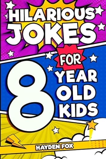 Hilarious Jokes For 8 Year Old Kids: An Awesome LOL Gag Book For Young Boys and Girls Filled With Tons of Tongue Twisters, Rib Ticklers, Side Splitters, and Knock Knocks